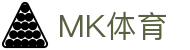 MK体育（MK）官网 - 官方管理中心